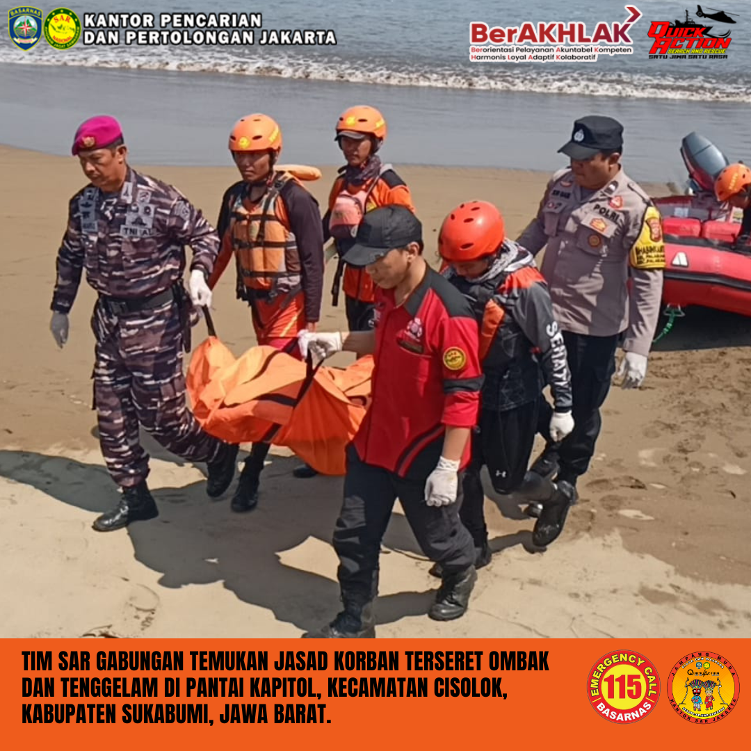 TIM SAR GABUNGAN MENEMUKAN JASAD KORBAN YANG TENGGELAM DI PANTAI KAPITOL SUKABUMI